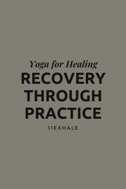 Yoga for Healing: Recovery through Practice